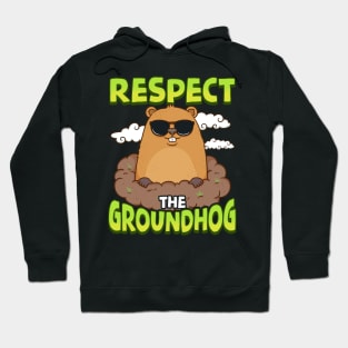 Cute & Funny Respect The Groundhog Hoodie